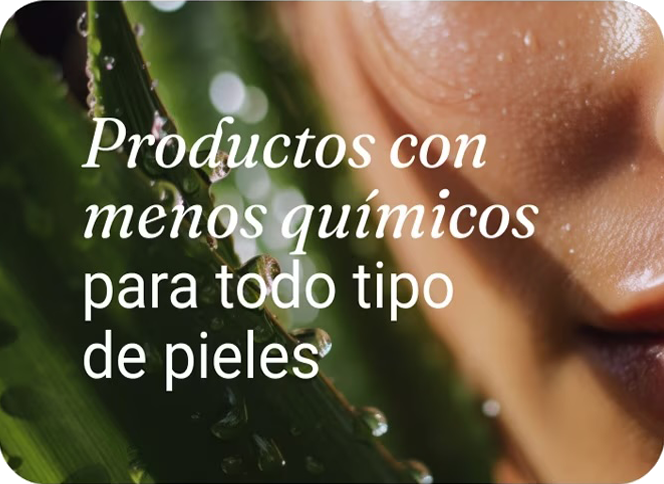 Productos con menos químicos para todo tipo de pieles